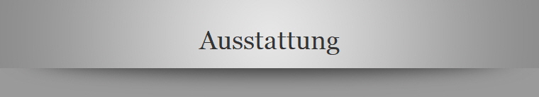 Ausstattung